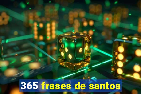 365 frases de santos